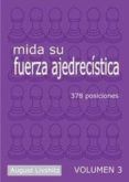 mida su fuerza ajedrecistica (vol. 3): 378 posiciones