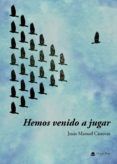 hemos venido a jugar