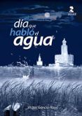 el dia que hablo el agua