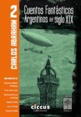 cuentos fantasticos argentinos del siglo xix - tomo 2