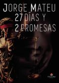 27 dias y 2 promesas