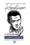 romanticismo y otras coacciones pozos de pasion acto 2