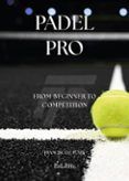 (i.b.d.) padel pro. from beginner to competition