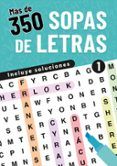 Más de 350 Sopas de Letras. 1