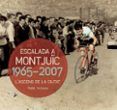 escalada a montjuic 1965-2007