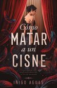 como matar a un cisne 1