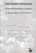 Yo soy Don Quijote de la Mancha y Otros juegos con Cervantes