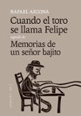cuando el toro se llama felipe seguido de memorias de un senor bajito