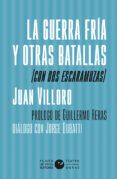 la guerra fria y otras batallas con dos escaramuzas