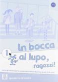 in bocca al lupo ragazzi 1 quaderno di lavoro