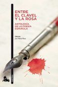 entre el clavel y la rosa antologia de la poesia espanola