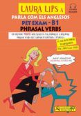laura lips a parla com els anglesos pet exam phrasal verbs b1 el cas d