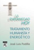 la enfermedad hoy tatamiento humanista y energetico