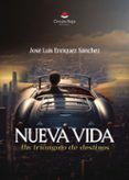 Nueva vida. Un triángulo de destinos