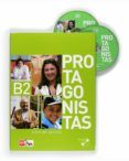 protagonistas internacional b2 libro del alumno  cd