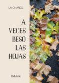 (i.b.d.) a veces beso las hojas