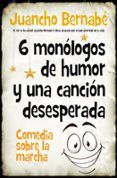 6 monologos de humor y una cancion desesperada