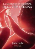 la memoria emocional de la vida uterina