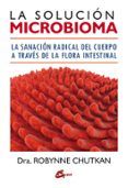 la solucion microbioma la sanacion radical del cuerpo a traves de la
