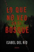 lo que no veo en el bosque