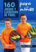 160 juegos y ejercicios de padel para ninos