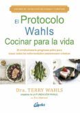el protocolo wahls. cocinar para la vida: el revolucionario programa p