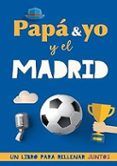 Papá y yo y el Madrid