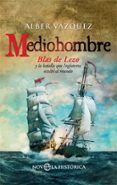 mediohombre blas de lezo y la batalla que inglaterra oculto al mundo