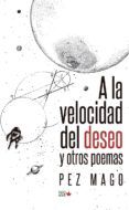 a la velocidad del deseo y otros poemas