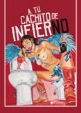 A tu cachito de infierno