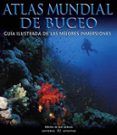 atlas mundial buceo guia ilustrada de las mejores inmersiones