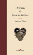 Demian y Bajo las ruedas