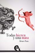 todas hieren y una mata
