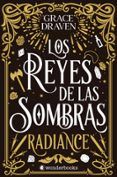 Los reyes de las sombras. Radiance