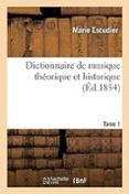 dictionnaire de musique théorique et historique. tome 1