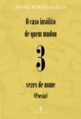 o caso insolito de quem mudou 3 vezes de nome