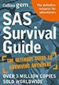 Sas Survival Guide: How To Survive In The Wild On Land Or Sea