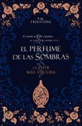 la flor mas oscura el perfume de las sombras vol i