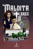 Maldita tú eres