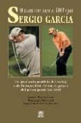 30 claves para jugar al golf como sergio garcia un profundo anal isis