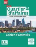 quartier d affaires niveau a2 cahier d activites 2eme edition 