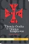 la ciencia oculta de los viejos templarios