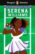 the extraordinary life of serena williams (penguin readers) level 1