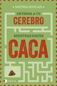 entrena a tu cerebro mientras haces caca
