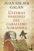 ultimas pasiones del caballero almafiera