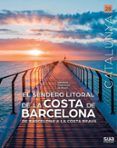 el sendero litoral de barcelona - de barcelona a la costa brava