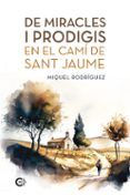 de miracles i prodigis en el cami de sant jaume