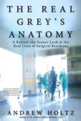 the real grey s anatomy a behind-the-scenes look at the real lives of