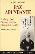 paz abundante biografia de morihei ueshiba fundador del aikido