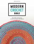 modern crochet bible over 100 contemporary crochet techniques and sti